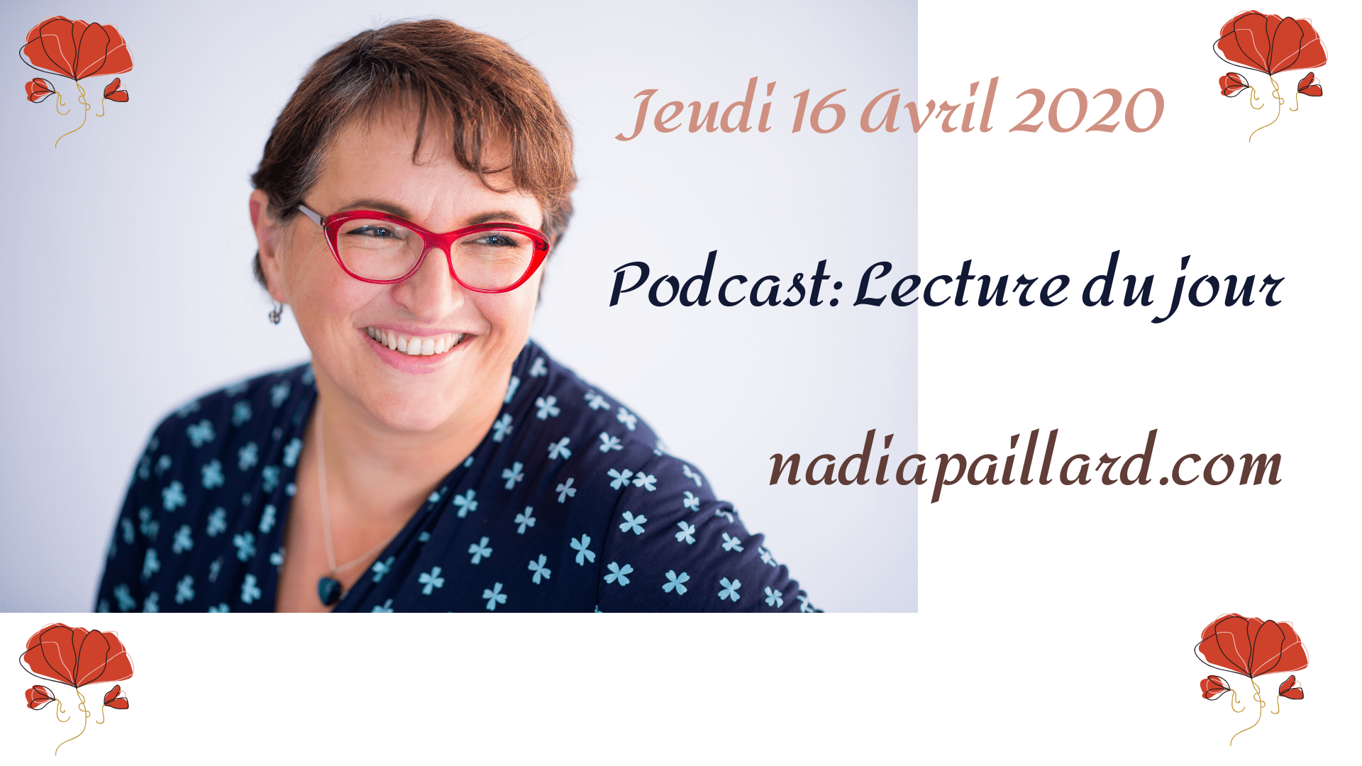 Podcast de nadiapaillard.com : Lecture du jour,Jeudi 16 Avril 2020, fête à souhaiter, lecture de 2 extraits de livre