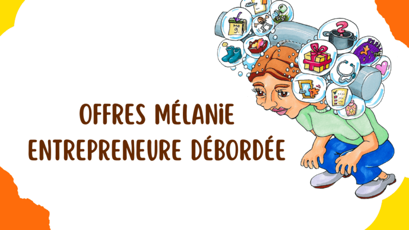 offres Mélanie Entrepreneure Débordée